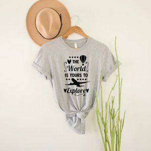 The World is Yours to Explore Shirt